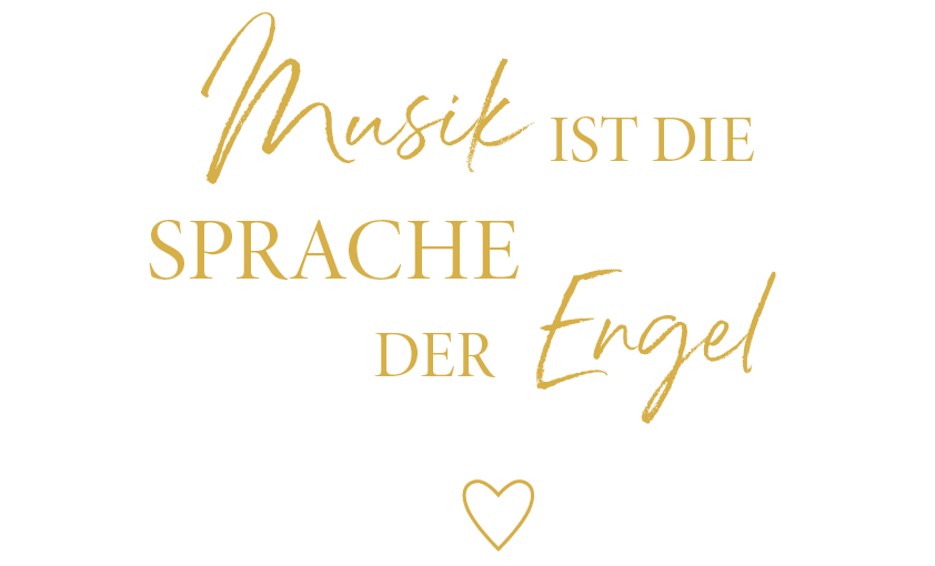 Musik ist die Sprache der Engel